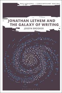 Cover image for Jonathan Lethem and the Galaxy of Writing