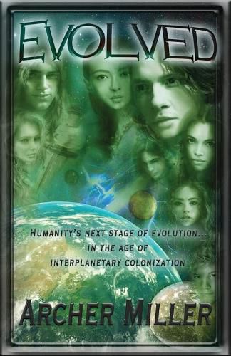 Cover image for Evolved: Humanity's Next Stage of Evolution in the Age of Interplanetary Colonization