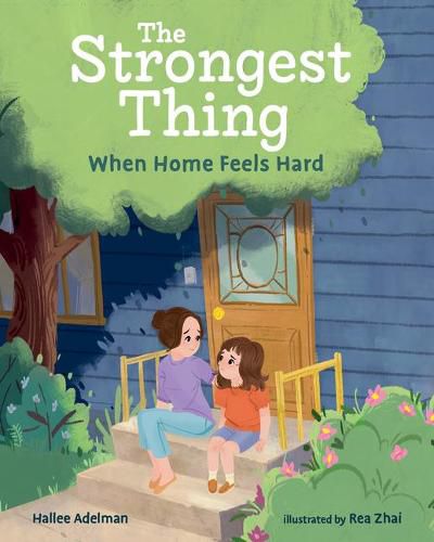 Cover image for The Strongest Thing: When Home Feels Hard