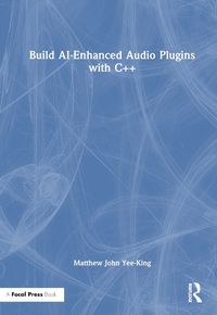 Cover image for Build AI-Enhanced Audio Plugins with C++