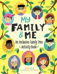 Cover image for My Family and Me: An Inclusive Family Tree Activity Book
