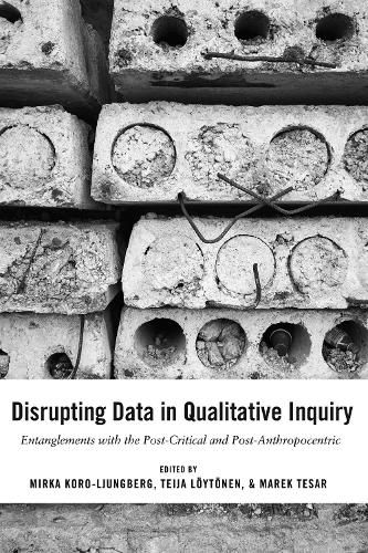 Cover image for Disrupting Data in Qualitative Inquiry: Entanglements with the Post-Critical and Post-Anthropocentric