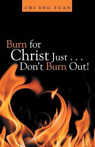 Cover image for Burn for Christ Just . . . Don't Burn Out!