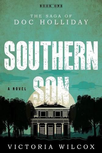 Cover image for Southern Son: The Saga of Doc Holliday