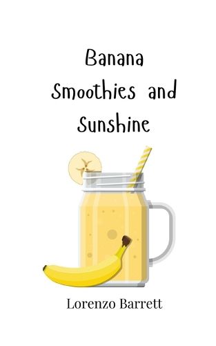 Cover image for Banana Smoothies and Sunshine