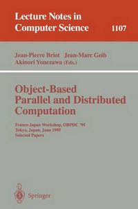 Cover image for Object-Based Parallel and Distributed Computation: France-Japan Workshop, OBPDC'95, Tokyo, Japan, June 21 - 23, 1995, Selected Papers