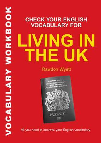 Cover image for Check Your English Vocabulary for Living in the UK: All You Need To Pass Your Exams