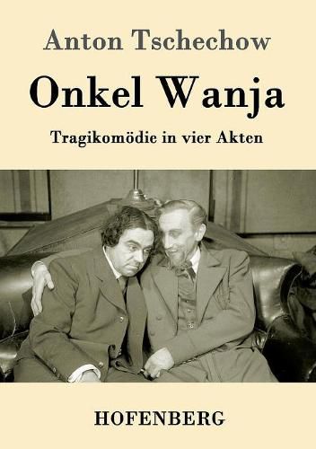 Cover image for Onkel Wanja: Tragikomoedie in vier Akten