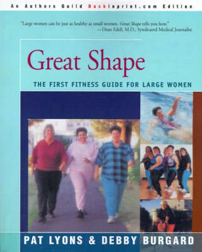 Cover image for Great Shape: The First Fitness Guide for Large Women
