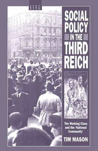 Cover image for Social Policy in the Third Reich: The Working Class and the 'National Community