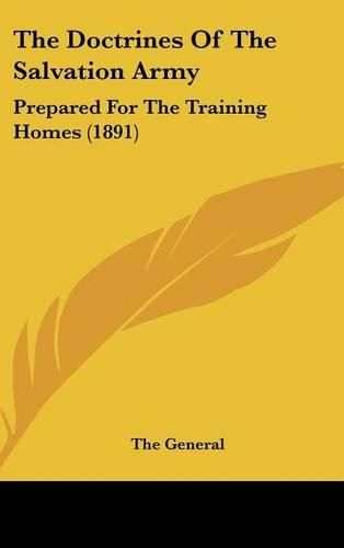 Cover image for The Doctrines of the Salvation Army: Prepared for the Training Homes (1891)