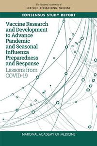 Cover image for Vaccine Research and Development to Advance Pandemic and Seasonal Influenza Preparedness and Response: Lessons from COVID-19