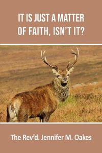 Cover image for It is Just a Matter of Faith, Isn't it?