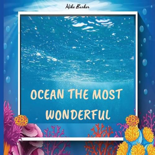 Cover image for Welcome to the ocean: books about ocean life for kids, who lives in the ocean, ocean life science center preschool, color encyclopedia, ocean books for kids 3-5.