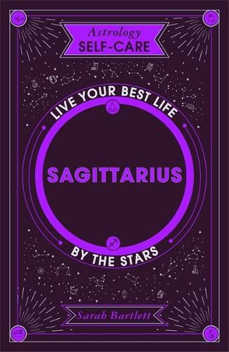 Astrology Self-Care: Sagittarius: Live your best life by the stars