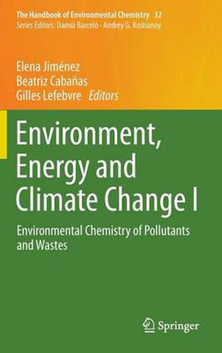 Cover image for Environment, Energy and Climate Change I: Environmental Chemistry of Pollutants and Wastes