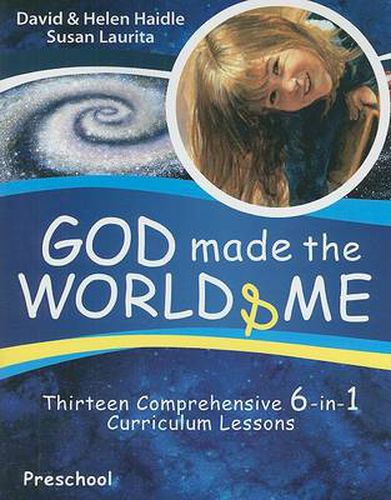 Cover image for God Made the World & Me: Thirteen Comprehensive 6-In-1 Curriculum Lessons