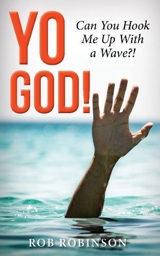 Yo God! Can You Hook Me Up With a Wave?!: The Most High is a very present help in the time of trouble