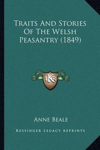 Cover image for Traits and Stories of the Welsh Peasantry (1849)