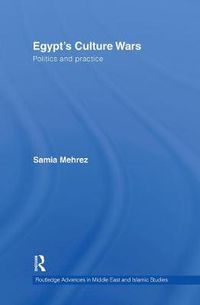 Cover image for Egypt's Culture Wars: Politics and Practice