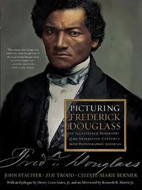 Cover image for Picturing Frederick Douglass: An Illustrated Biography of the Nineteenth Century's Most Photographed American