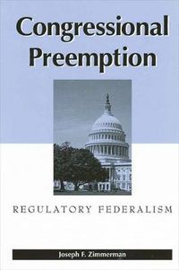 Cover image for Congressional Preemption: Regulatory Federalism