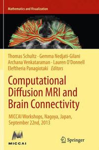 Cover image for Computational Diffusion MRI and Brain Connectivity: MICCAI Workshops, Nagoya, Japan, September 22nd, 2013