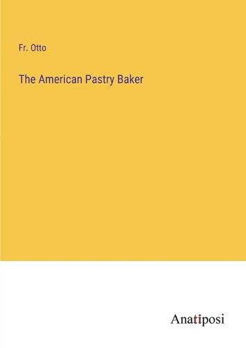 Cover image for The American Pastry Baker