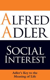 Cover image for Social Interest: Adler's Key to the Meaning of Life