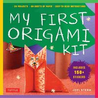 Cover image for My First Origami Kit: [Origami Kit with Book, 60 Papers, 150 Stickers, 20 Projects]