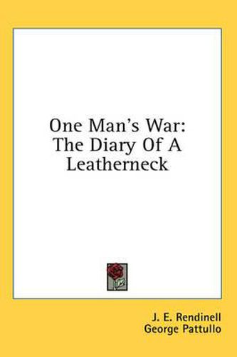 Cover image for One Man's War: The Diary of a Leatherneck