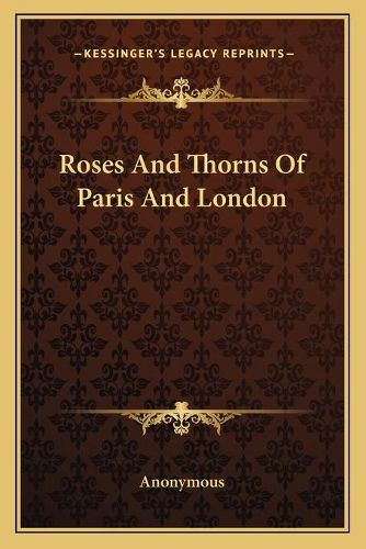 Cover image for Roses and Thorns of Paris and London