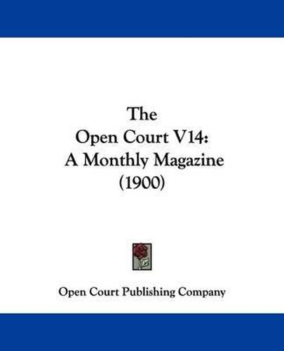 Cover image for The Open Court V14: A Monthly Magazine (1900)