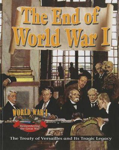Cover image for The End of World War1: The Treaty of Versailles and Its Tragic Legacy