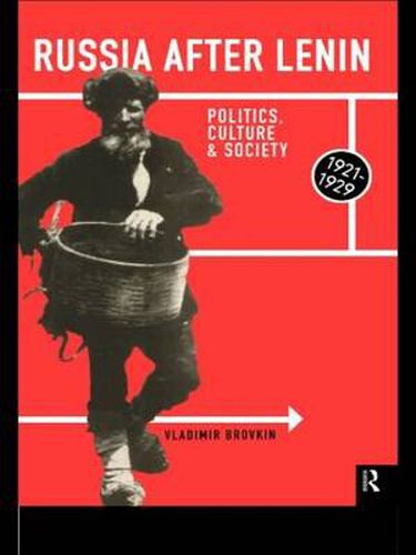 Cover image for Russia After Lenin: Politics, Culture and Society, 1921-1929