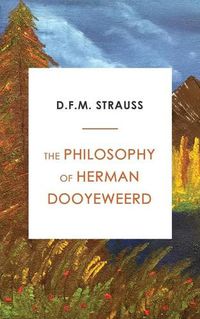 Cover image for The Philosophy of Herman Dooyeweerd