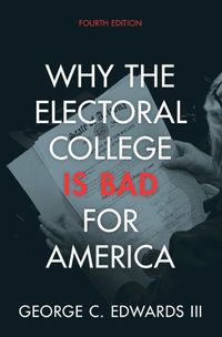 Cover image for Why the Electoral College Is Bad for America