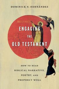 Cover image for Engaging the Old Testament - How to Read Biblical Narrative, Poetry, and Prophecy Well