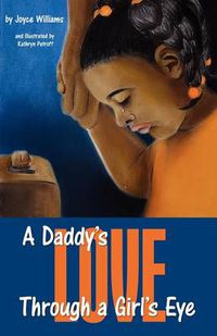 Cover image for A Daddy's Love Through a Girl's Eye