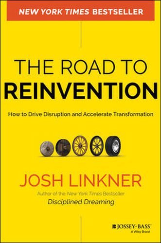 The Road to Reinvention - How to Drive Disruption and Accelerate Transformation