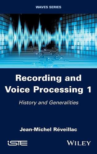 Recording and Voice Processing Vol.1 - History and Generalities