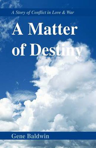 Cover image for A Matter of Destiny: A Story of Conflict in Love & War