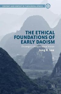 Cover image for The Ethical Foundations of Early Daoism: Zhuangzi's Unique Moral Vision