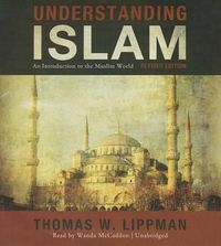 Cover image for Understanding Islam, Revised Edition: An Introduction to the Muslim World