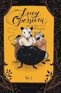 Cover image for Lucy Opossum and the Case of the Missing Vase