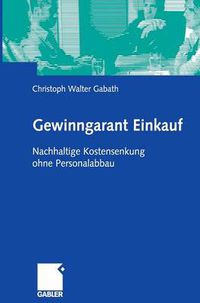 Cover image for Gewinngarant Einkauf: Nachhaltige Kostensenkung ohne Personalabbau