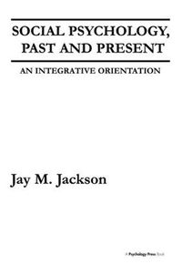 Cover image for Social Psychology, Past and Present: An Integrative Orientation