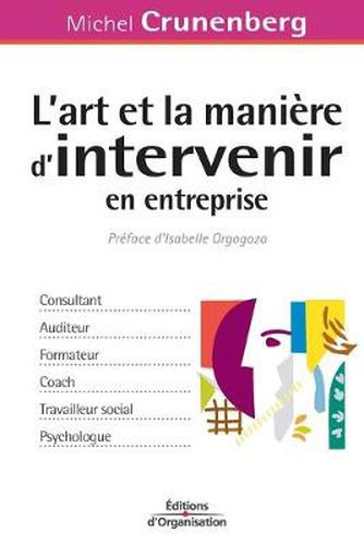 Cover image for L'art et la maniere d'intervenir en entreprise