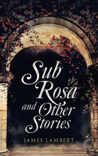 Cover image for Sub Rosa and Other Stories