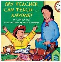 Cover image for My Teacher Can Teach...anyone!